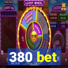 380 bet